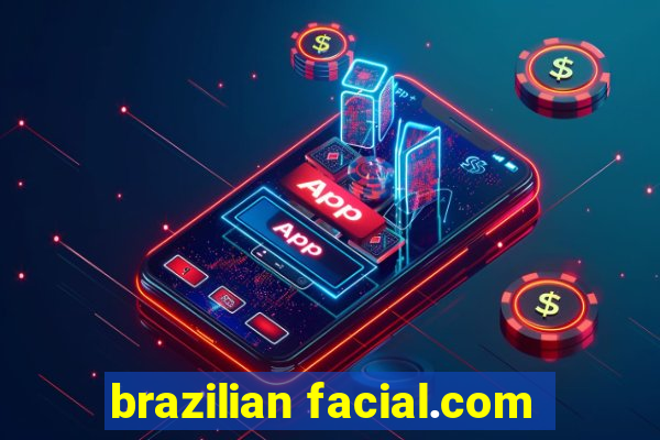 brazilian facial.com